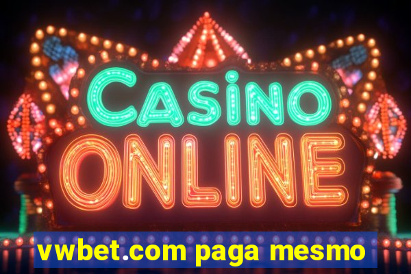 vwbet.com paga mesmo